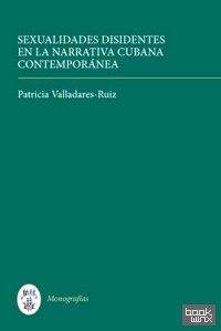 Sexualidades Disidentes En La Narrativa Cubana Contemporanea