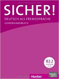 Sicher! B2: 2: Deutsch als Fremdsprache. Lehrerhandbuch
