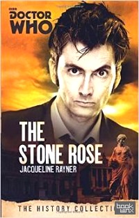 Doctor Who: The Stone Rose: The History Collection