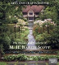 The Houses and Gardens of M: H. Baillie Scott