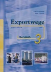 Exportwege neu 3: Kursbuch (+ CD-ROM)