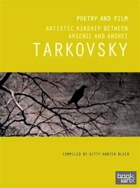 Poetry and Film: Artistic Kinship Between Arsenii and Andrei Tarkovsky