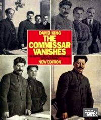 The Commissar Vanishes: The Falsification of Photographs and Art