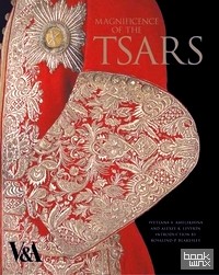 Magnificence of the Tsars: Ceremonial Men's Dress of the Russian Imperial Court 1721-1917
