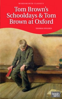 Tom Brown's Schooldays and Tom Brown at Oxford