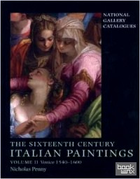 National Gallery Catalogues: The Sixteenth-Century Italian Paintings Volume II: Venice 1540-1600